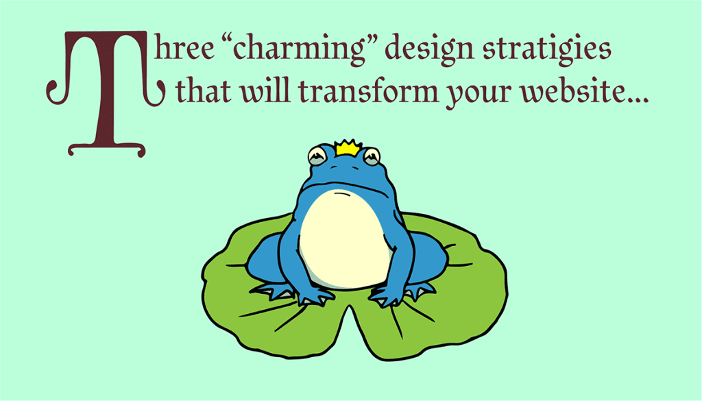 3 “Charming” Website Design Strategies For Small Business